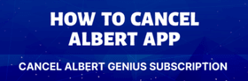 How to Cancel Albert App?