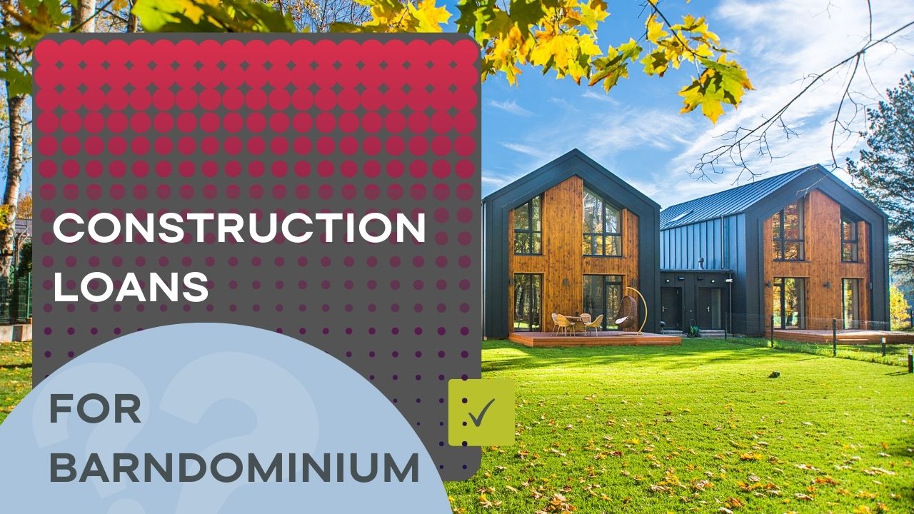 Construction Loans for bardominium